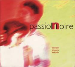 Passion Noire : Between Pleasure and Pain
